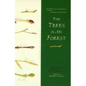 The Trees in My Forest -- Bernd Heinrich